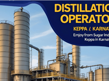 Urgent Hiring for Distillation Operator – Sugar Industry Keppa Site, Karnataka (Apply Now)