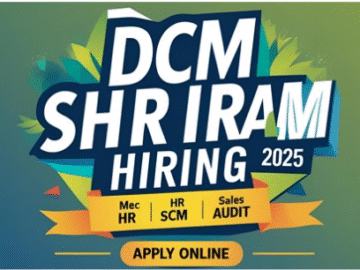 DCM Shriram Hiring 2025: Apply Online for Mechanical, HR, SCM, Sales & Audit Jobs