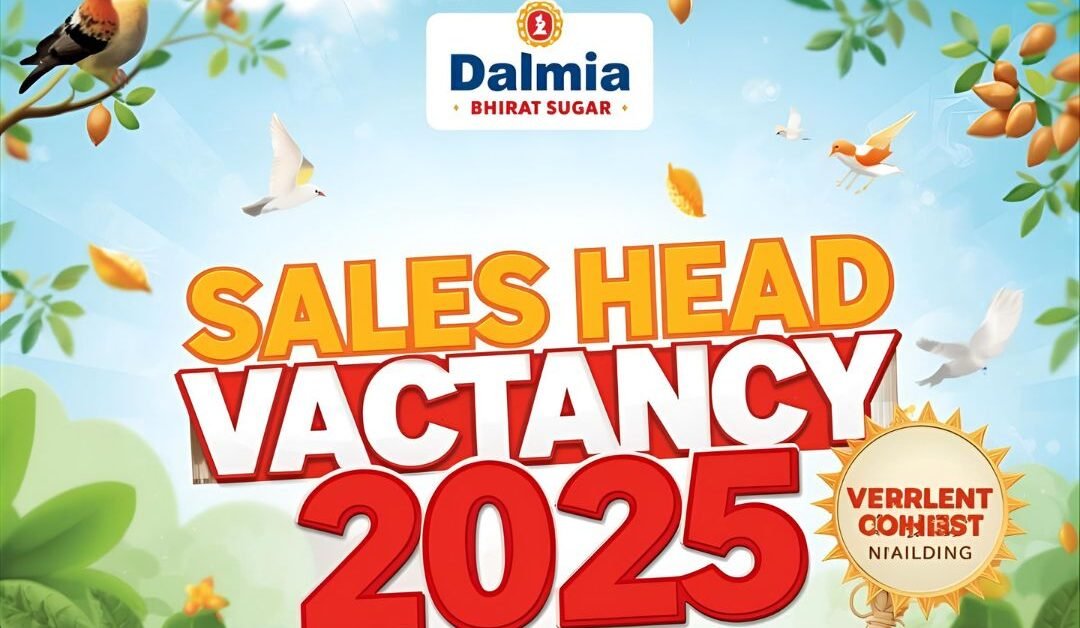 Sales Head Vacancy 2025 – Dalmia Bharat Sugar, Ramgarh (UP) | Apply Online