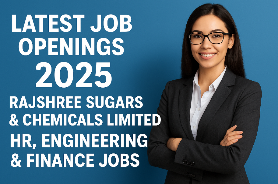 Latest Job Openings 2025 at Rajshree Sugars