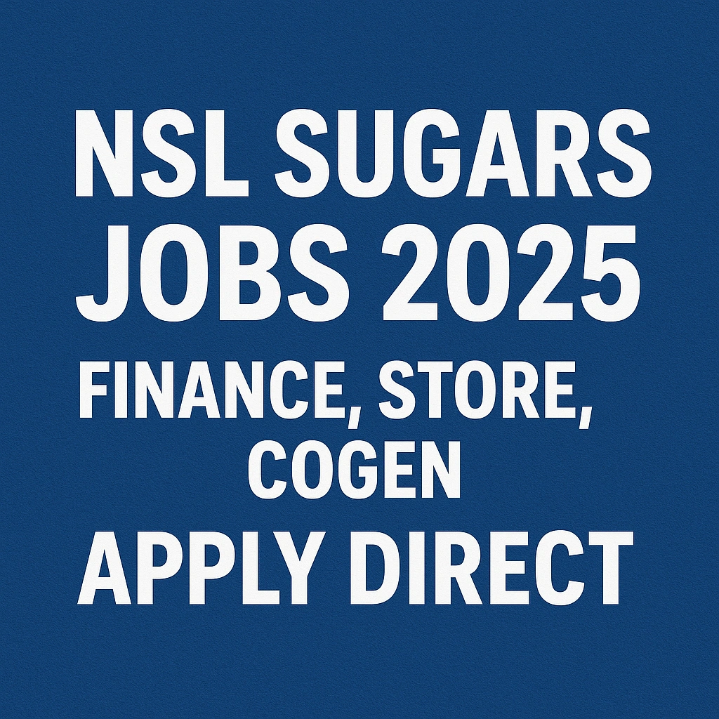 NSL Sugars Jobs 2025 | Finance, Store, Cogen | Apply Direct
