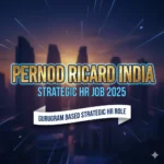 Pernod Ricard India Strategic HR Job 2025 | Gurugram Based Strategic HR Role