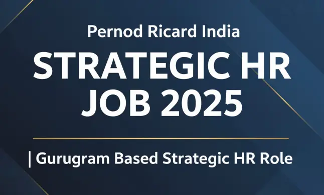 Pernod Ricard India Strategic HR Job 2025 | Gurugram Based Strategic HR Role