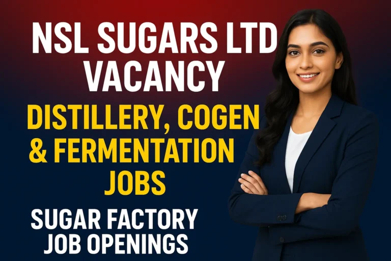NSL Sugars Vacancy | Distillery, Cogen & Fermentation Jobs | Sugar Factory Job Openings