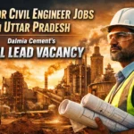 Senior Civil Engineer Jobs in Uttar Pradesh: Dalmia Cement’s Civil Lead Vacancy