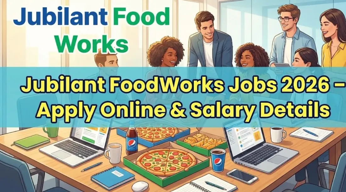 Jubilant FoodWorks Jobs 2026 – Apply Online & Salary Details