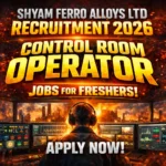 Shyam Ferro Alloys Ltd Recruitment 2026 | Control Room Operator Jobs for Freshers