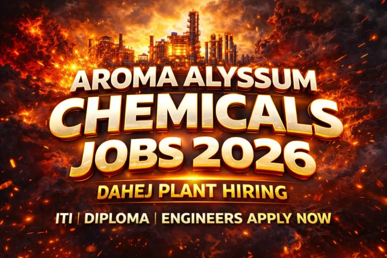 Aroma Alyssum Urgent Hiring 2026: Dahej Jobs ITI Diploma Eng