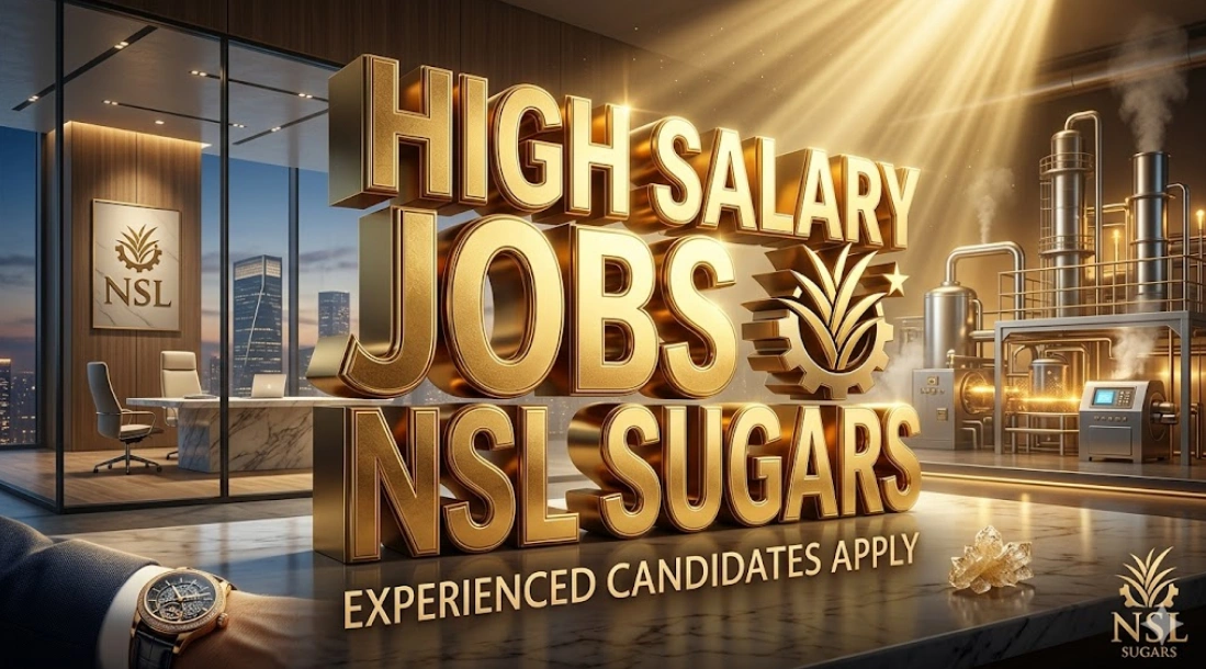 NSL Sugars Hiring 2026 | Apply Fast! No Exam High Pay Jobs