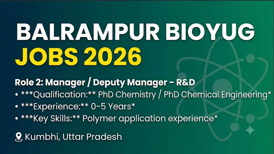 Recruitment post for Manager/Deputy Manager R&D at Balrampur Bioyug 2026. Required Qualification: PhD Chemistry or PhD Chemical Engineering. Experience: 0-5 Years with Polymer Application experience. Location Kumbhi, Lakhimpur Kheri.