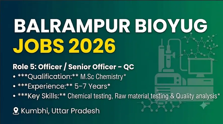 Recruitment advertisement for Officer/Senior Officer – QC at Balrampur Bioyug 2026. Requires M.Sc Chemistry with 5-7 years experience in Chemical testing, Raw material testing & Quality analysis. Location Kumbhi, Uttar Pradesh.