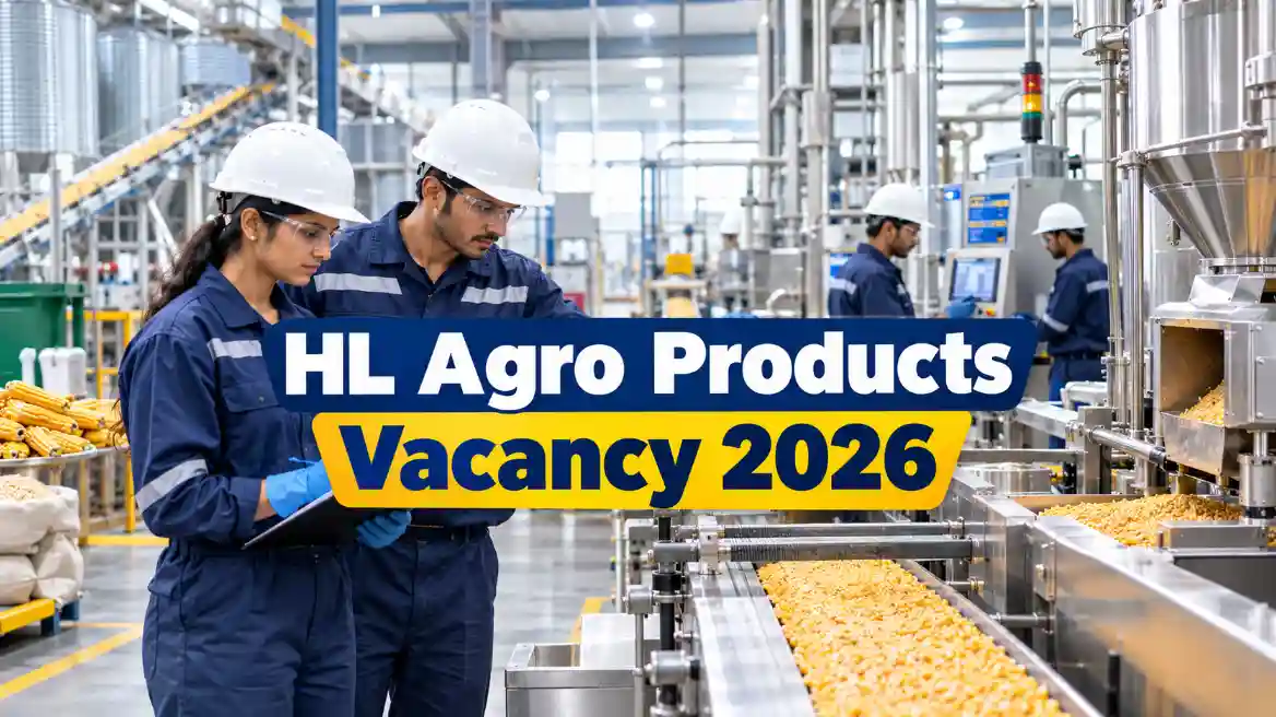 HL Agro Products Vacancy 2026 food processing factory workers