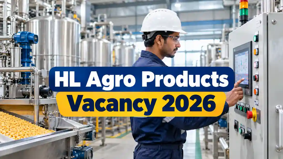HL Agro Products Vacancy 2026 agro manufacturing plant workers